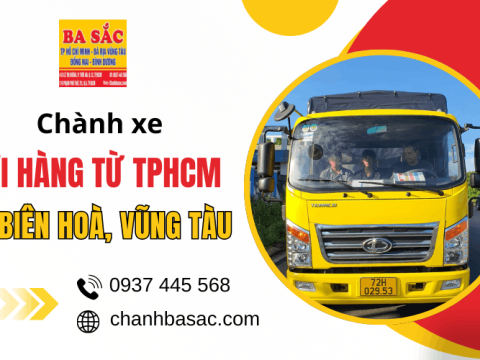 Chành xe gửi hàng từ TPHCM đi Biên Hòa, Vũng Tàu linh hoạt, nhanh chóng
